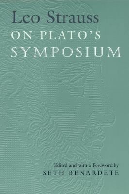 Leo Strauss on Plato's Symposium 0226776867 Book Cover