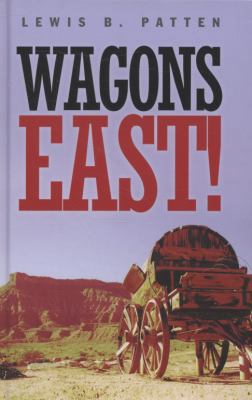 Wagons East! 1405681632 Book Cover