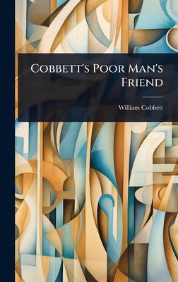 Cobbett's Poor Man's Friend 1024454932 Book Cover