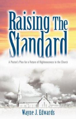 Raising The Standard 1597814725 Book Cover
