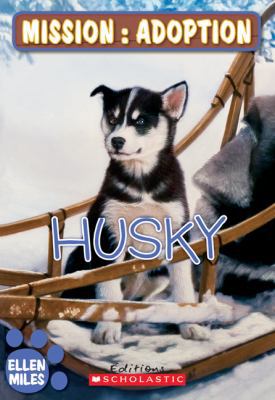 Mission : adoption : Husky [French] 1443109142 Book Cover