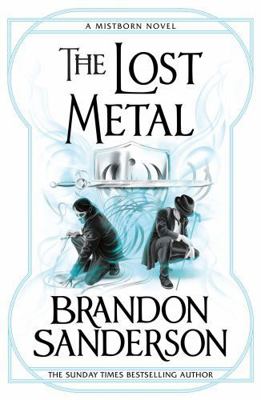 The Lost Metal: A Mistborn Novel 1473215277 Book Cover