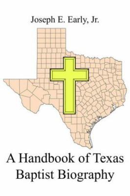 A Handbook of Texas Baptist Biography 1418446963 Book Cover