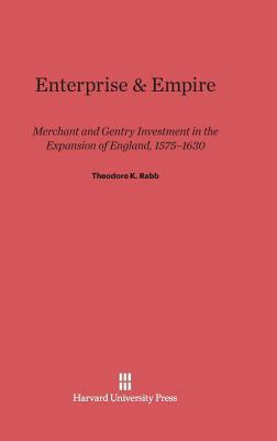 Enterprise and Empire: Merchant and Gentry Inve... 0674435168 Book Cover