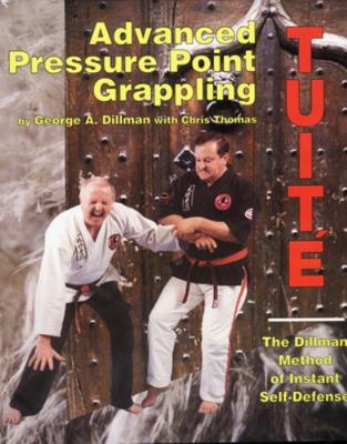 Advanced Pressure Point Grappling-Tuite : Dillm... B0087YY2E6 Book Cover