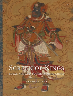 Screen of Kings: Royal Art and Power in Ming China 1780231032 Book Cover