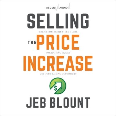 Selling the Price Increase: The Ultimate B2B Fi... B0BX5MF28Q Book Cover
