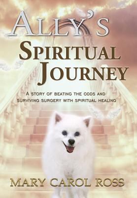 Ally's Spiritual Journey: A Story of Beating th... 0999877313 Book Cover