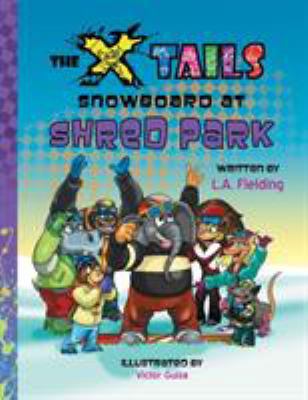 The X-tails Snowboard at Shred Park 0993713521 Book Cover