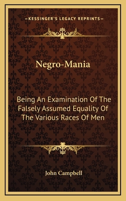 Negro-Mania: Being An Examination Of The Falsel... 1163507857 Book Cover