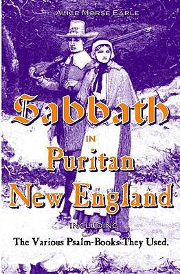 The Sabbath in Puritan New England: And the Var... 1440491364 Book Cover