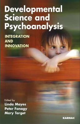 Developmental Science and Psychoanalysis: Integ... 1855754401 Book Cover