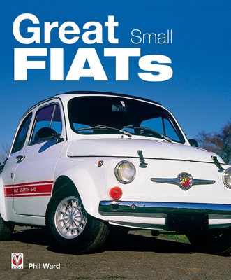 Great Small Fiats 178711323X Book Cover