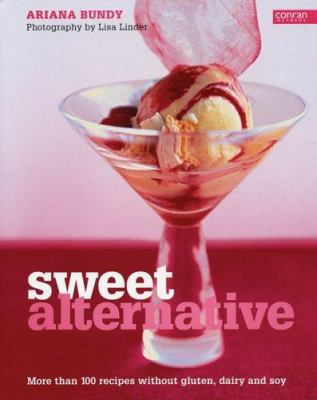 Sweet Alternative: More Than 100 Recipes Withou... 1552857425 Book Cover