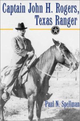 Captain John H. Rogers, Texas Ranger 1574411594 Book Cover