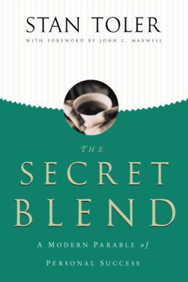 The Secret Blend: A Modern Parable of Personal ... 1578567467 Book Cover