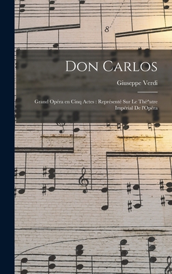 Don Carlos: Grand opéra en cinq actes: représen... [French] 1016423659 Book Cover