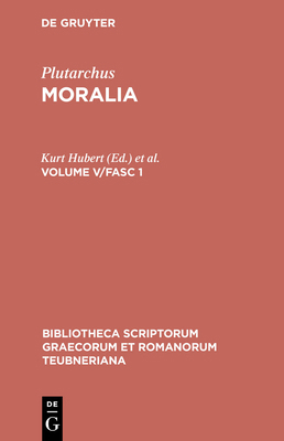 Moralia: Volume V/Fasc 1 [Greek, Ancient (to 1453)] 3598716826 Book Cover