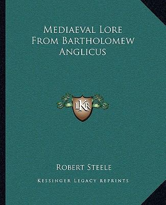 Mediaeval Lore from Bartholomew Anglicus 1162673354 Book Cover