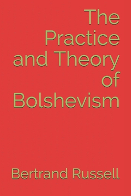 The Practice and Theory of Bolshevism B08TQ4T2S6 Book Cover