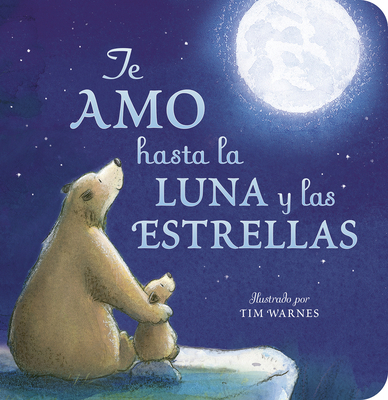 Te Amo Hasta La Luna Y Las Estrellas (I Love Yo... [Spanish] 166435090X Book Cover