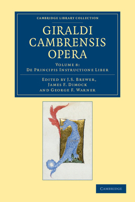 Giraldi Cambrensis Opera - Volume 8 1108042988 Book Cover