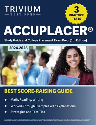 ACCUPLACER Study Guide 2024-2025: 3 Practice Te... 1637987463 Book Cover