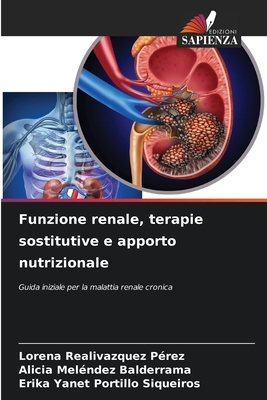 Funzione renale, terapie sostitutive e apporto ... [Italian] 6207298217 Book Cover