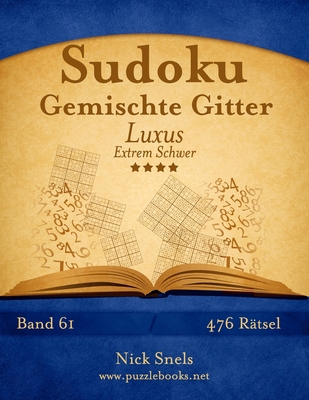 Sudoku Gemischte Gitter Luxus - Extrem Schwer -... [German] 1511910283 Book Cover