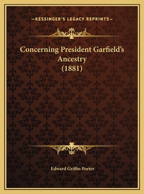 Concerning President Garfield's Ancestry (1881) 1169384625 Book Cover
