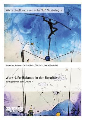 Work-Life-Balance in der Berufswelt - Erfolgsfa... [German] 3956871073 Book Cover