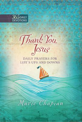 Thank You Jesus: 365 Daily Prayers for Life's U... 1424552044 Book Cover