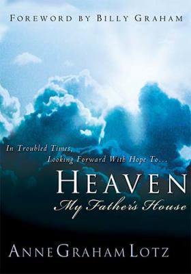 Heaven: My Father's House 0849917484 Book Cover