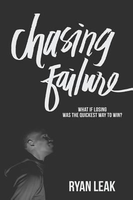 Chasing Failure 1364367556 Book Cover