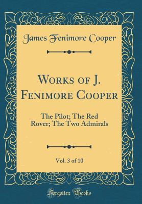 Works of J. Fenimore Cooper, Vol. 3 of 10: The ... 0484332988 Book Cover