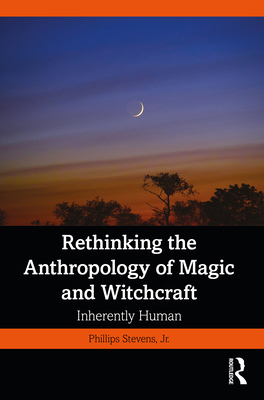 Rethinking the Anthropology of Magic and Witchc... 103241426X Book Cover