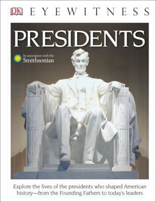 DK Eyewitness Books: Presidents: Explore the Li... 1465458379 Book Cover