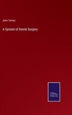 A System of Dental Surgery 3375119658 Book Cover