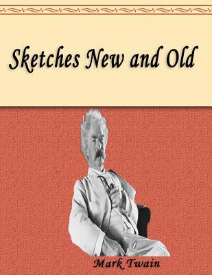 Sketches New and Old 1083050915 Book Cover