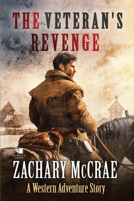 The Veteran's Revenge: A Classic Western Adventure B0CR5VBW4S Book Cover