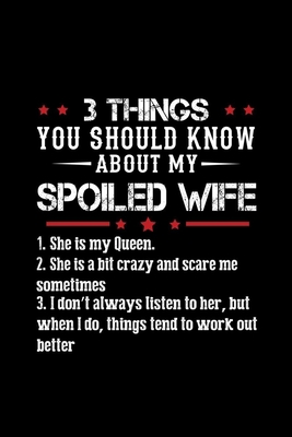 3 Things You Should Know About My Spoiled Wife:... B084YY2Q6H Book Cover