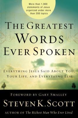 The Greatest Words Ever Spoken: Everything Jesu... 1400074622 Book Cover