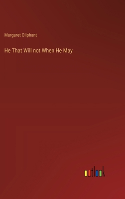 He That Will not When He May 3385318246 Book Cover