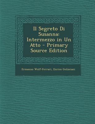 Il Segreto Di Susanna: Intermezzo in Un Atto - ... [Italian] 1295496763 Book Cover