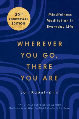 Wherever You Go, There You Are: Mindfulness Med... 0306832011 Book Cover