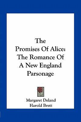 The Promises Of Alice: The Romance Of A New Eng... 116376177X Book Cover