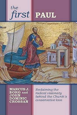 The First Paul: Reclaiming the Radical Visionar... 0281061580 Book Cover