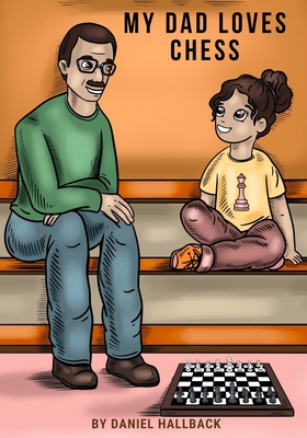 My Dad Loves Chess 1955364303 Book Cover