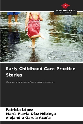 Early Childhood Care Practice Stories 6209590098 Book Cover