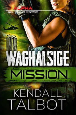 Waghalsige Mission: Romantischer thriller [German] B0CQPLGKW1 Book Cover